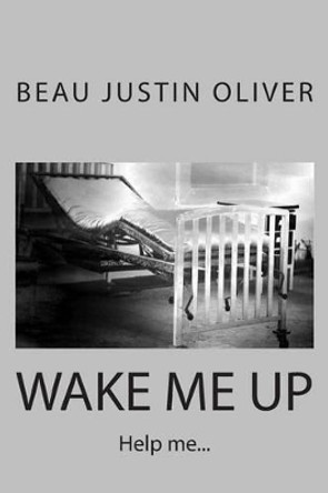 Wake me up Beau Justin Oliver 9781499130973