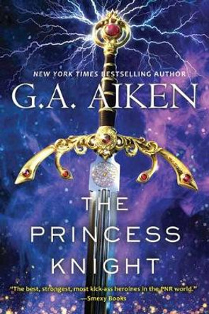 The Princess Knight G.A. Aiken 9781496721259