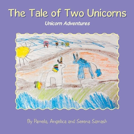 The Tale of Two Unicorns Pamela Samash 9781984559142