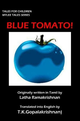 Blue Tomato! by Latha Ramakrishnan