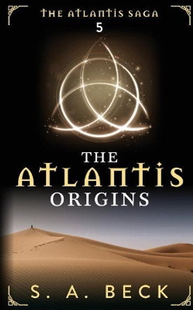 The Atlantis Origins S a Beck 9781987859539