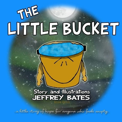 The Little Bucket by Jeffrey Bates