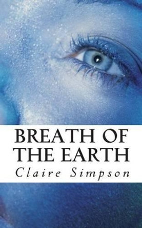 Breath of the Earth by Claire Simpson