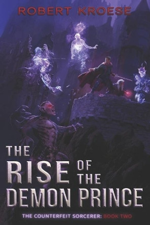 The Rise of the Demon Prince Robert Kroese 9781693853418