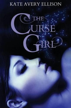 The Curse Girl by Kate Avery Ellison