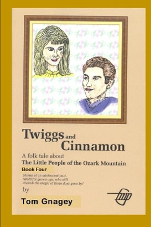 Twiggs and Cinnamon Tom Gnagey 9781520600826