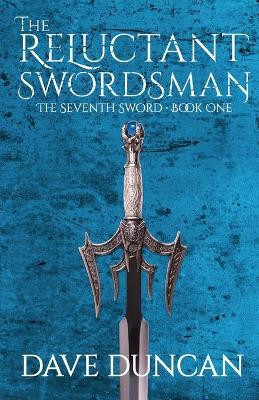 The Reluctant Swordsman by Dave Duncan