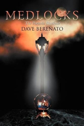 Medlocks: The Peractio Blackout Dave Berenato 9781462052172