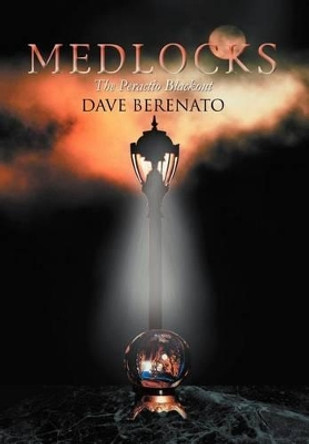 Medlocks: The Peractio Blackout Dave Berenato 9781462052196