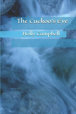 The Cuckoo's Eye Holly Campbell 9781072684695