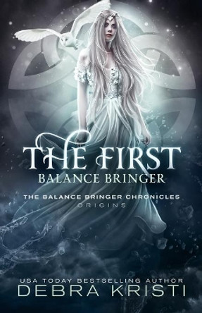 The First Balance Bringer: A Balance Bringer Origins Story Rebecca Frank 9781942191254