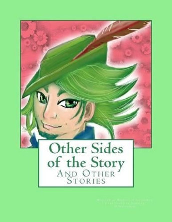 Other Sides of the Story: And Other Stories Jennifer O Silverman 9781499373332
