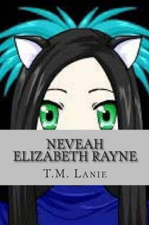 Neveah Elizabeth Rayne T M Lanie 9781499375985