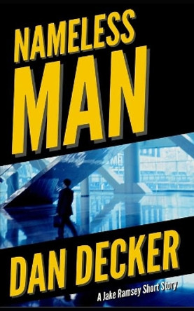 Nameless Man Dan Decker 9781696086325