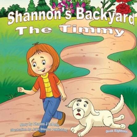 Shannon's Backyard The Timmy Book Eighteen Jake Stories Publishing 9781896710907