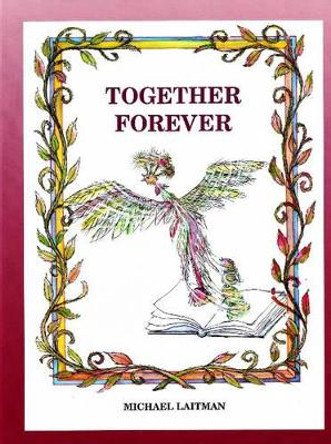 Together Forever: The Story About the Magician Who Didn't Want to Be Alone Rav Michael Laitman, PhD 9781897448120