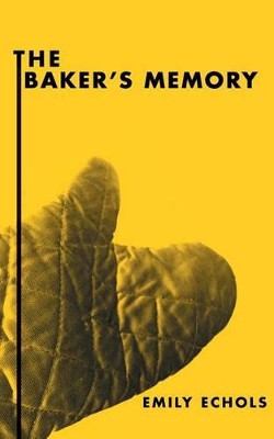 The Baker's Memory Emily Echols 9781463668280