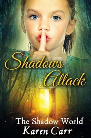Shadows Attack: The Shadow World Karen Carr 9781511480796