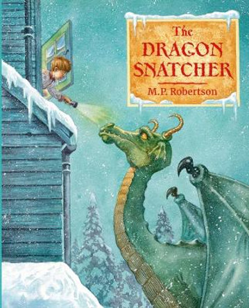 The Dragon Snatcher M.P. Robertson 9781907860188