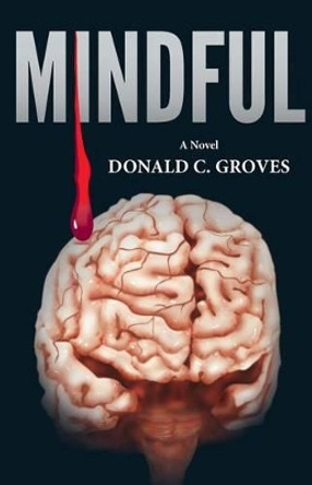 Mindful Donald C Groves 9781499655711