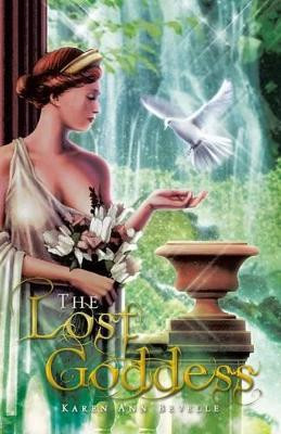 The Lost Goddess Karen Ann Bevelle 9781466993389