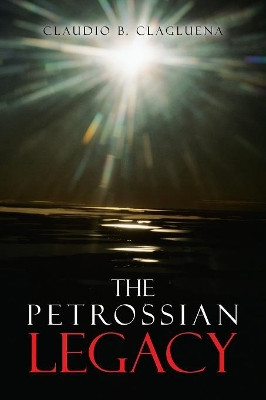 The Petrossian Legacy Claudio B Clagluena 9781532044397