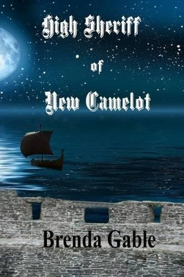 High Sheriff of New Camelot by Brenda Gable
