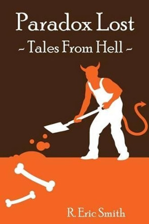 Paradox Lost --- Tales from Hell by R Eric Smith
