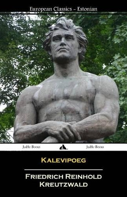 Kalevipoeg (Estonian) by Friedrich Reinhold Kreutzwald