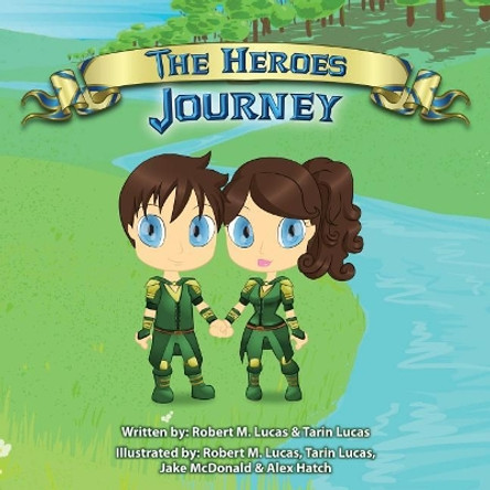 The Heroes Journey by Robert M Lucas