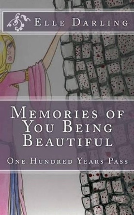 Memories Of You Being Beautiful by Elle Darling