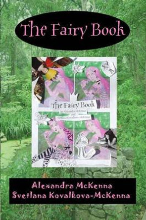 The Fairy Book Alexandra McKenna 9781449508067
