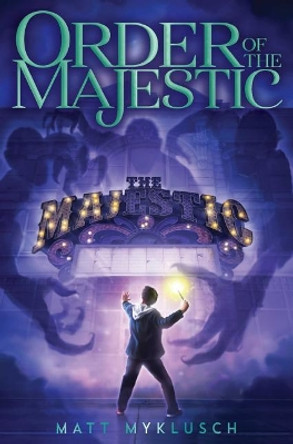 Order of the Majestic, 1 Matt Myklusch 9781534424876