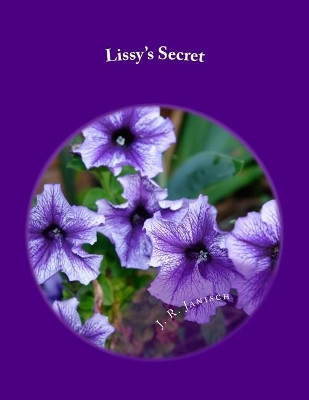 Lissy's Secret by J R Janisch