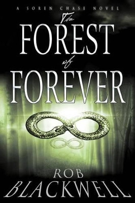 The Forest of Forever Rob Blackwell 9781511806961