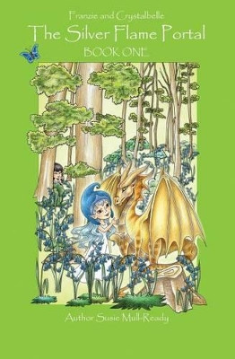 The Silver Flame Portal: Franzie and Crystalbelle Susie Mull-Ready 9781911368137