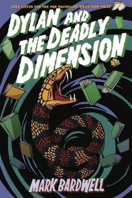 Dylan and the Deadly Dimension Mark Bardwell 9781911427032
