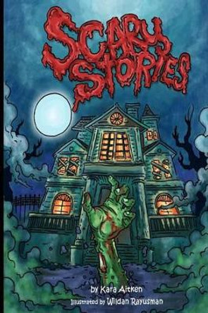 Scary Stories: Horror Stories for Kids - Short Stories for Children Wildan Rayusman 9781503184411