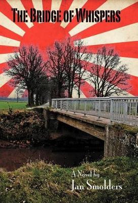The Bridge of Whispers Jan Smolders 9781475933406