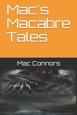 Mac's Macabre Tales Mac Connors 9781704581408