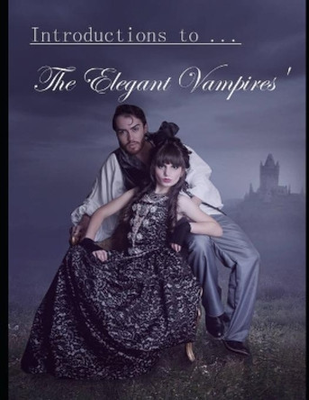 Introductions To The Elegant Vampires Jenny R Miller 9781705987940