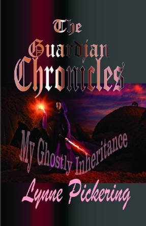 The Guardian's Chronicles Lynne Pickering 9781707278077