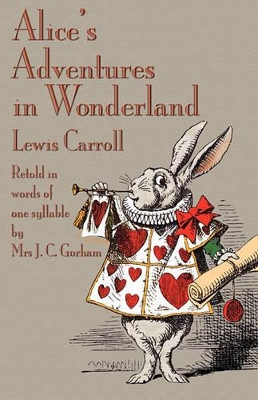 Alice's Adventures in Wonderland, Retold in Words of One Syllable Lewis Carroll 9781904808442