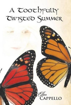 A Toothfully Twisted Summer Ellen Cappello 9781475991871