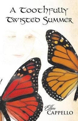 A Toothfully Twisted Summer Ellen Cappello 9781475991888
