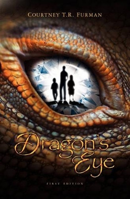 Dragon's Eye by Courtney T R Furman