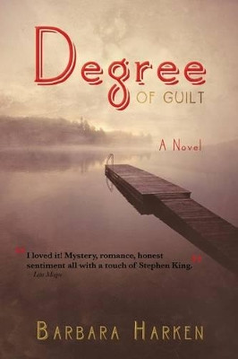 Degree of Guilt Barbara Harken 9781475999501