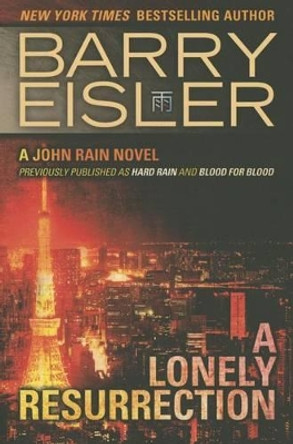 A Lonely Resurrection Barry Eisler 9781477820810