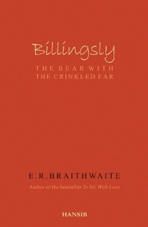 Billingsley: The Bear with the Crinkled Ear E.R. Braithwaite 9781906190231