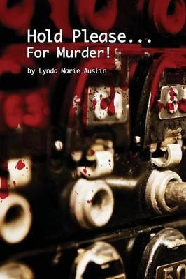 Hold Please... For Murder! by Lynda Marie Austin